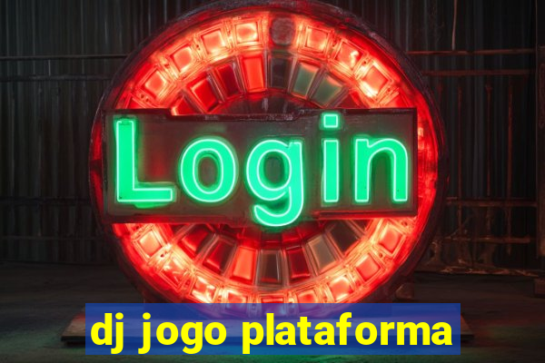 dj jogo plataforma